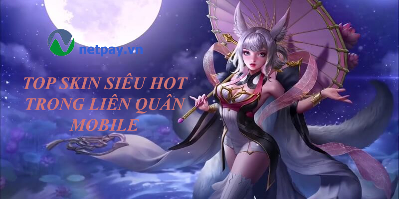 Top skin haiten siêu hot từng xuất hiện trong Liên Quân Mobile